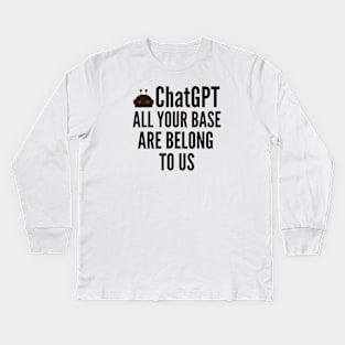 ChatGPT Bot All Your Base Are Belong To Us Kids Long Sleeve T-Shirt